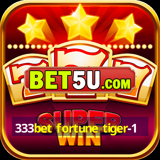 333bet fortune tiger